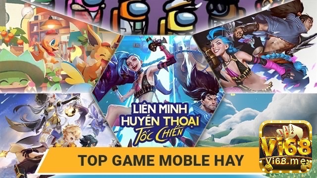 Cùng vi68 khám phá top game hay nhất hiện nay nhé 